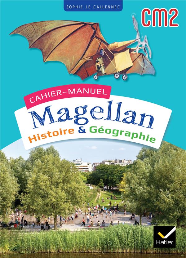 MAGELLAN HISTOIRE GEOGRAPHIE CM2 - ED. 2023 - CAHIER DE L'ELEVE