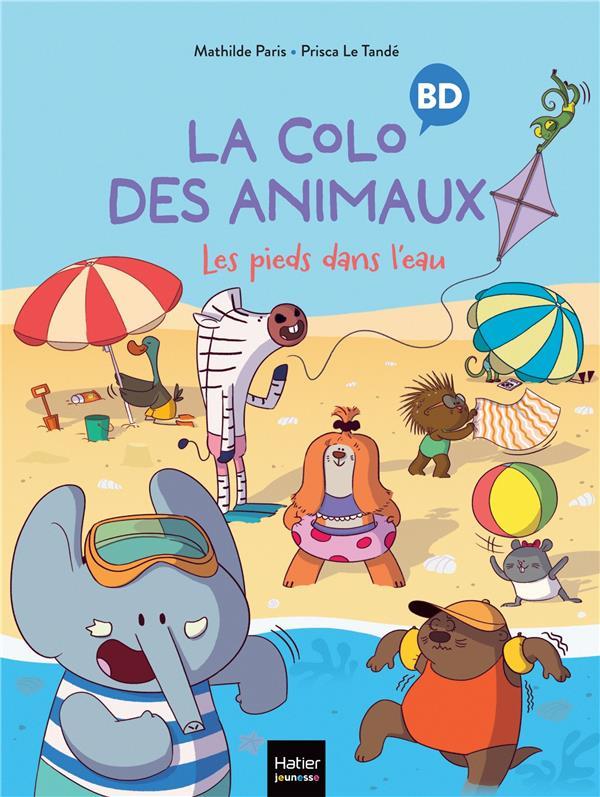 LA COLO DES ANIMAUX - T02 - LA COLO DES ANIMAUX - LES PIEDS DANS L'EAU