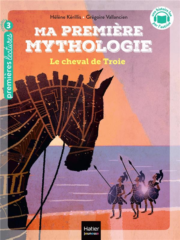 MA PREMIERE MYTHOLOGIE - T04 - MA PREMIERE MYTHOLOGIE - LE CHEVAL DE TROIE CP/CE1 6/7 ANS