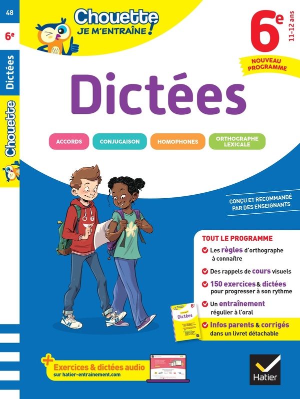 CHOUETTE JE M'ENTRAINE - DICTEES 6E NOUVEAU PROGRAMME - REGLES D'ORTHOGRAPHE CLES + 200 EXERCICES ET