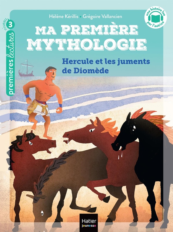 MA PREMIERE MYTHOLOGIE - T03 - MA PREMIERE MYTHOLOGIE - HERCULE ET LES CHEVAUX DE DIOMEDE