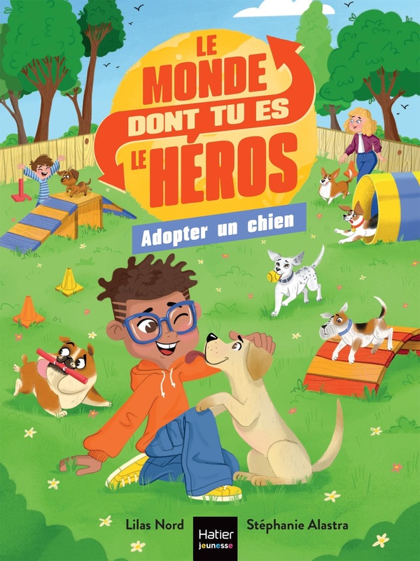 LE MONDE DONT TU ES LE HEROS - T04 - LE MONDE DONT TU ES LE HEROS - ADOPTER UN CHIEN - 7/9 ANS CE1/C