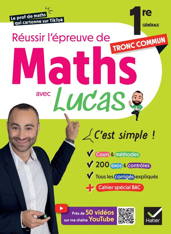 REUSSIR L'EPREUVE DE MATHS 1RE TRONC COMMUN AVEC LUCAS - C'EST SIMPLE ! - AVEC 50 VIDEOS POUR TOUT C