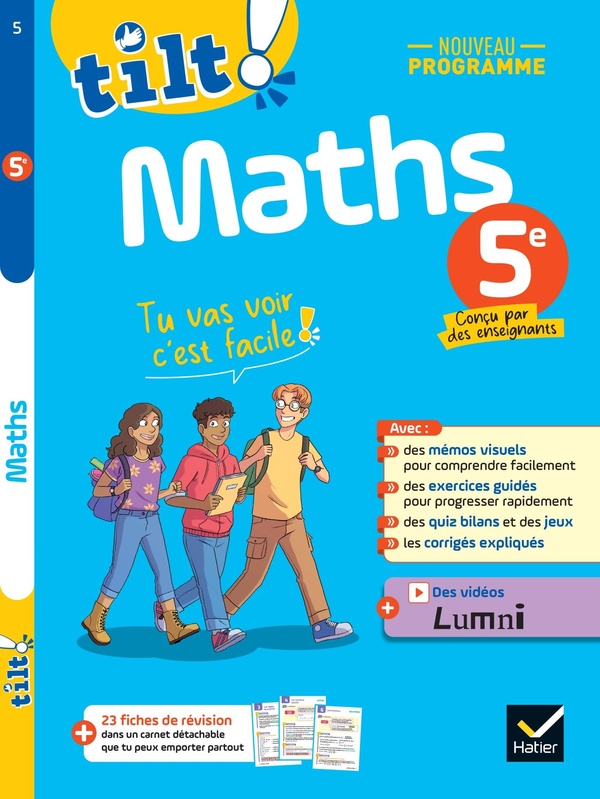 TILT ! - MATHS 5E - NOUVEAU PROGRAMME - POUR COMPRENDRE ET PROGRESSER FACILEMENT