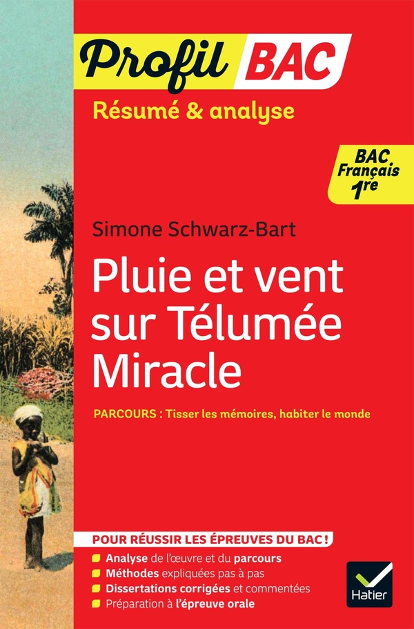 PROFIL - PLUIE ET VENT SUR TELUMEE MIRACLE (BAC DE FRANCAIS 2027) - ANALYSE DE L'OEUVRE ET DU PARCOU