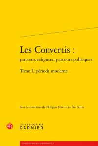LES CONVERTIS : - TOME I - PERIODE MODERNE