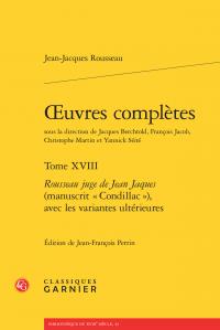 OEUVRES COMPLETES - TOME XVIII - ROUSSEAU JUGE DE JEAN JAQUES (MANUSCRIT  CONDILLAC  ), AVEC LES VA