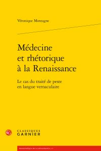 MEDECINE ET RHETORIQUE A LA RENAISSANCE - LE CAS DU TRAITE DE PESTE EN LANGUE VERNACULAIRE