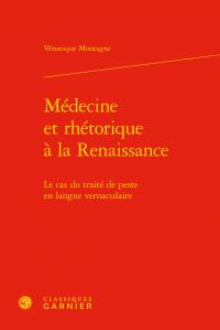 MEDECINE ET RHETORIQUE A LA RENAISSANCE - LE CAS DU TRAITE DE PESTE EN LANGUE VERNACULAIRE