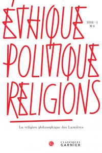 ETHIQUE, POLITIQUE, RELIGIONS - 2016 - 1, N  8 - LA RELIGION PHILOSOPHIQUE DES LUMIERES