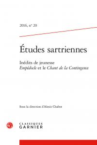 ETUDES SARTRIENNES - 2016, N 20 - INEDITS DE JEUNESSE. EMPEDOCLE ET LE CHANT DE LA CONTINGENCE