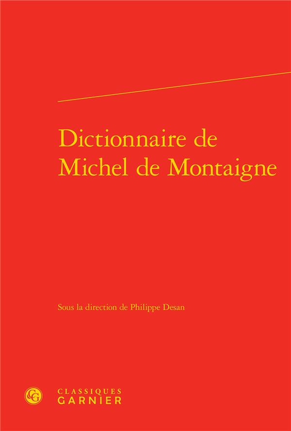 DICTIONNAIRE DE MICHEL DE MONTAIGNE
