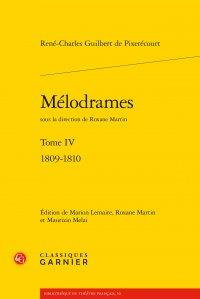 MELODRAMES - TOME IV - 1809-1810