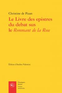 LE LIVRE DES EPISTRES DU DEBAT SUS LE ROMMANT DE LA ROSE