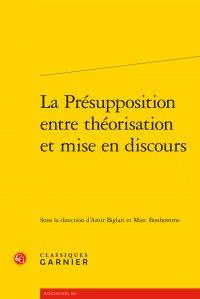 LA PRESUPPOSITION ENTRE THEORISATION ET MISE EN DISCOURS
