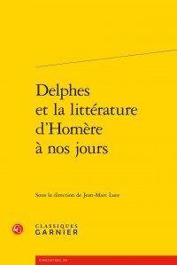 DELPHES ET LA LITTERATURE D'HOMERE A NOS JOURS