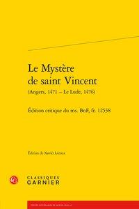 LE MYSTERE DE SAINT VINCENT - EDITION CRITIQUE DU MS. BNF, FR. 12538