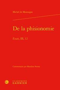 DE LA PHISIONOMIE - ESSAIS, III, 12