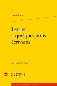 LETTRES A QUELQUES AMIS ECRIVAINS