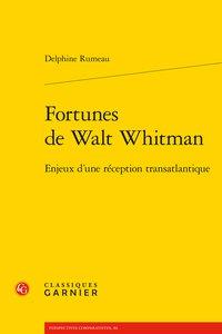 FORTUNES DE WALT WHITMAN - ENJEUX D'UNE RECEPTION TRANSATLANTIQUE