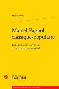 MARCEL PAGNOL, CLASSIQUE-POPULAIRE - REFLEXIONS SUR LES VALEURS D'UNE OEUVRE INTERMEDIALE
