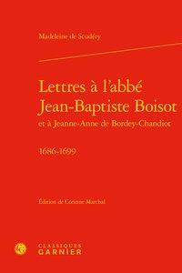 LETTRES A L'ABBE JEAN-BAPTISTE BOISOT - 1686-1699