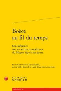 BOECE AU FIL DU TEMPS - SON INFLUENCE SUR LES LETTRES EUROPEENNES DU MOYEN AGE A NOS JOURS