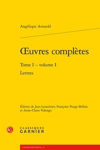 OEUVRES COMPLETES - TOME I - VOLUME I - LETTRES