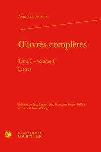 OEUVRES COMPLETES - TOME I - VOLUME I - LETTRES