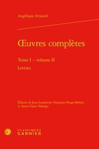 OEUVRES COMPLETES - TOME I - VOLUME II - LETTRES