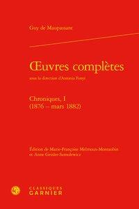 OEUVRES COMPLETES - CHRONIQUES, I (1876 - MARS 1882)