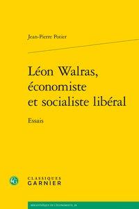 LEON WALRAS, ECONOMISTE ET SOCIALISTE LIBERAL - ESSAIS