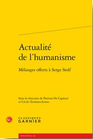 ACTUALITE DE L'HUMANISME - MELANGES OFFERTS A SERGE STOLF