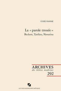 LA  PAROLE TROUEE  - BECKETT, TARDIEU, NOVARINA