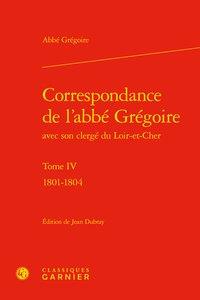 CORRESPONDANCE DE L'ABBE GREGOIRE - TOME IV - 1801-1804