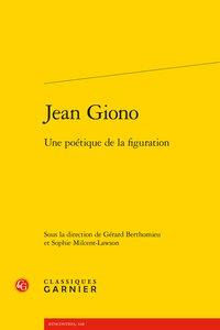 JEAN GIONO - UNE POETIQUE DE LA FIGURATION