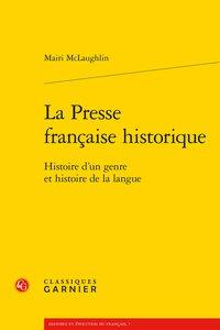 LA PRESSE FRANCAISE HISTORIQUE - HISTOIRE D'UN GENRE ET HISTOIRE DE LA LANGUE