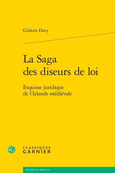 LA SAGA DES DISEURS DE LOI - ESQUISSE JURIDIQUE DE L'ISLANDE MEDIEVALE
