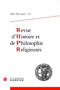 REVUE D'HISTOIRE ET DE PHILOSOPHIE RELIGIEUSES - 2020 - 2, 100E ANNEE, N  2