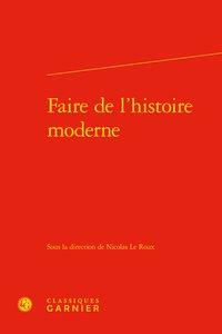 FAIRE DE L'HISTOIRE MODERNE