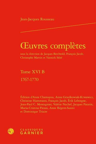OEUVRES COMPLETES - TOME XVI B - 1767-1770