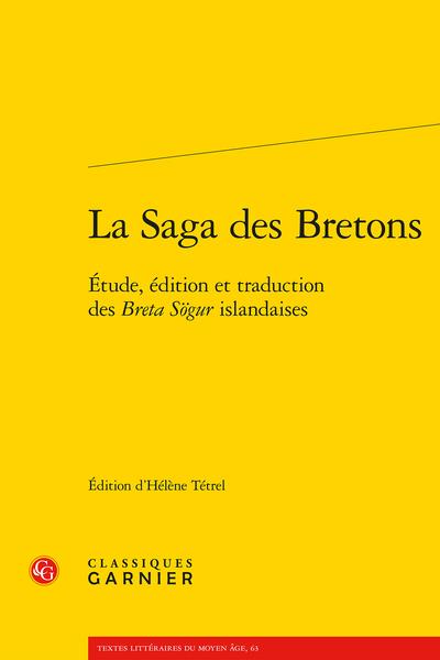 LA SAGA DES BRETONS - ETUDE, EDITION ET TRADUCTION DES BRETA SOGUR ISLANDAISES