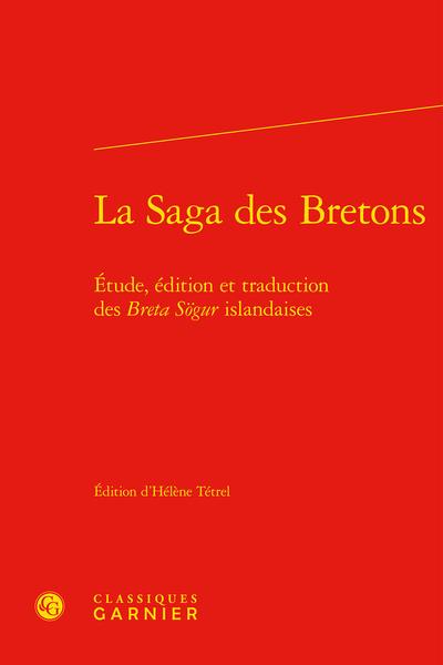 LA SAGA DES BRETONS - ETUDE, EDITION ET TRADUCTION DES BRETA SOGUR ISLANDAISES