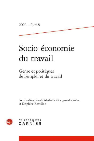 SOCIO-ECONOMIE DU TRAVAIL - 2020 - 2, N  8 - GENRE ET POLITIQUES DE L'EMPLOI ET DU TRAVAIL