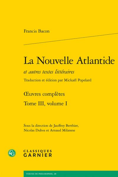 LA NOUVELLE ATLANTIDE - TOME III, VOLUME I - OEUVRES COMPLETES