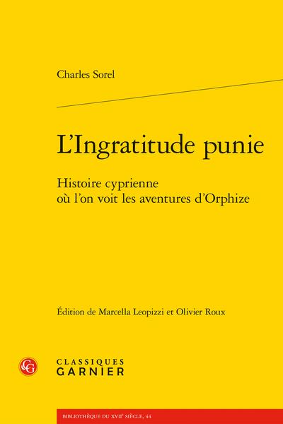 L'INGRATITUDE PUNIE - HISTOIRE CYPRIENNE OU L'ON VOIT LES AVENTURES D'ORPHIZE