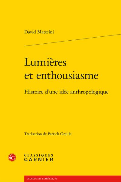 LUMIERES ET ENTHOUSIASME - HISTOIRE D'UNE IDEE ANTHROPOLOGIQUE