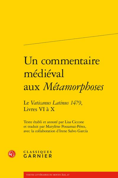 UN COMMENTAIRE MEDIEVAL AUX METAMORPHOSES - LE VATICANUS LATINUS 1479, LIVRES VI A X