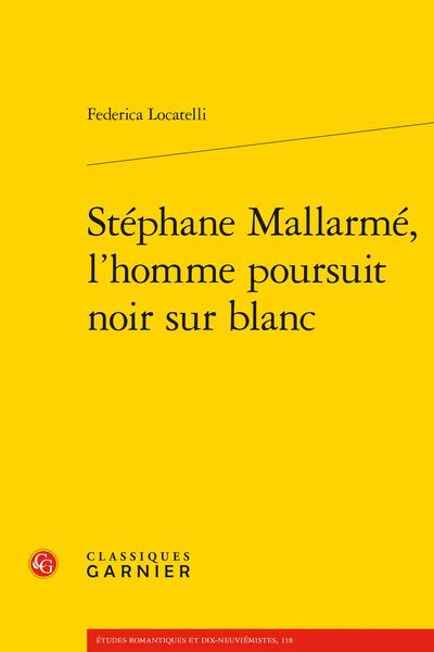 STEPHANE MALLARME, L'HOMME POURSUIT NOIR SUR BLANC