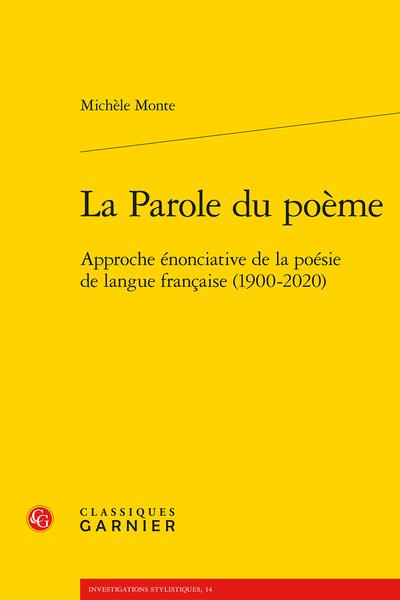 LA PAROLE DU POEME - APPROCHE ENONCIATIVE DE LA POESIE DE LANGUE FRANCAISE (1900-2020)
